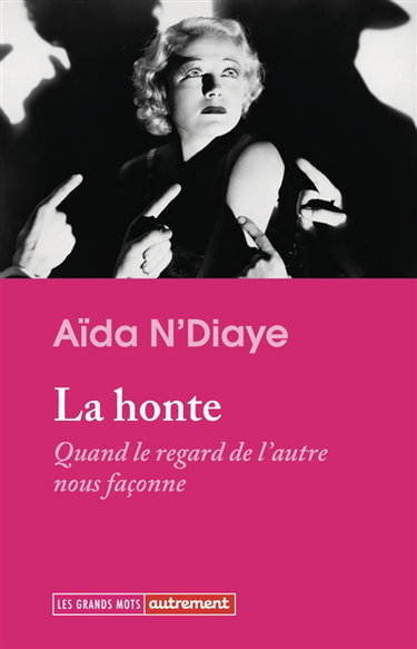 Couverture de La honte : quand le regard de l'autre façonne le regard sur soi par Aïda N'Diaye