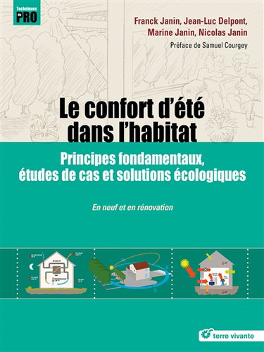 Couverture de Le confort d'été dans l'habitat : principes fondamentaux, études de cas et solutions écologiques : en neuf et en rénovation par Franck Janin