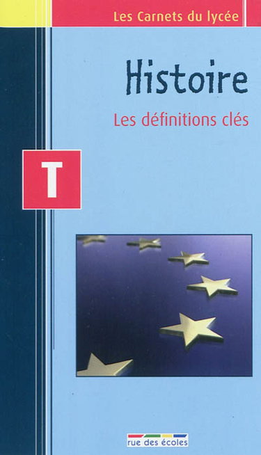 Couverture de Histoire : les définitions clés, terminale par Rue des écoles