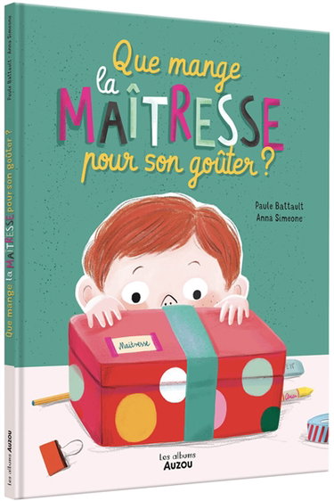 Couverture de Que mange la maîtresse pour son goûter ? par Paule Battault