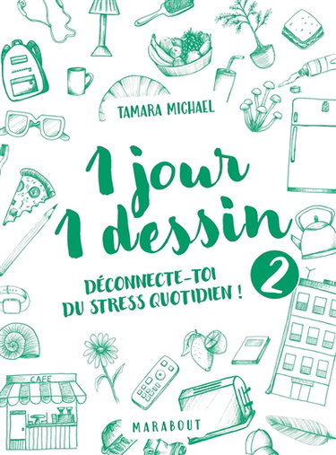 Couverture de 1 jour 1 dessin. Vol. 2. Déconnectez-vous du stress quotidien ! par Tamara Michael