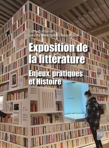 Couverture de Exposition de la littérature : enjeux, pratiques et histoire par David Martens