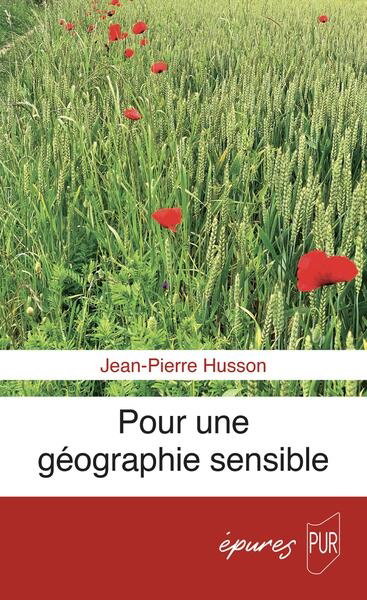 Couverture de Pour une géographie sensible par Jean-Pierre Husson