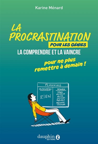 Couverture de La procrastination pour les génies : la comprendre et la vaincre : pour ne plus remettre à demain ! par Karine Ménard