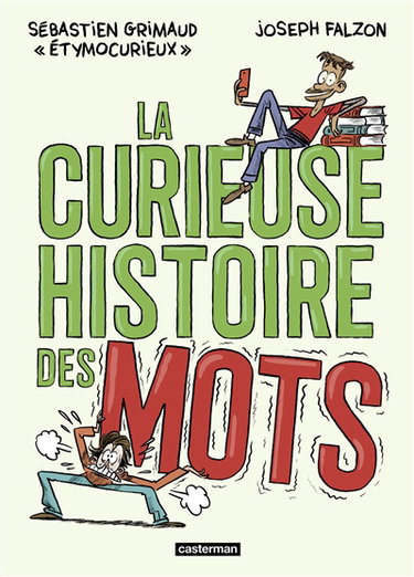 Couverture de La curieuse histoire des mots par Sébastien Grimaud