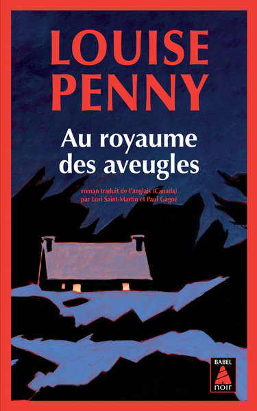 Couverture de Une enquête de l'inspecteur-chef Armand Gamache. Au royaume des aveugles par Louise Penny