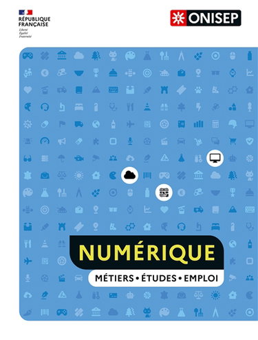 Couverture de Numérique : métiers, études, emploi par Office national d'information sur les enseignements et les professions (France)