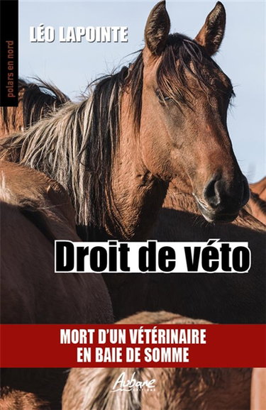 Couverture de Droit de véto : mort d'un vétérinaire en baie de Somme par Léo Lapointe