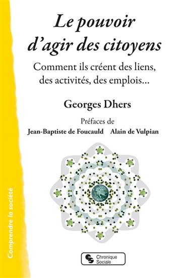Couverture de Le pouvoir d'agir des citoyens : comment ils créent des liens, des activités, des emplois... par Georges Dhers
