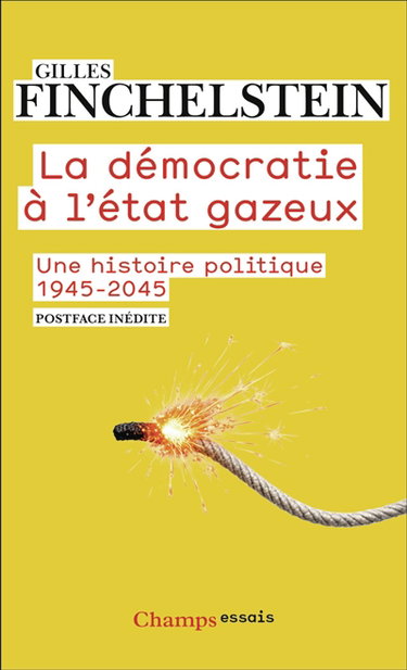 Couverture de La démocratie à l'état gazeux : une histoire politique : 1945-2045 par Gilles Finchelstein