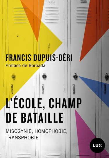 Couverture de L'école, champ de bataille : Misogynie, homophobie, transphobie