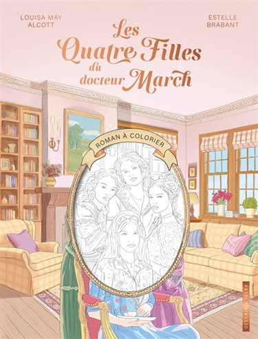 Couverture de Les quatre filles du docteur March : roman à colorier par Louisa May Alcott