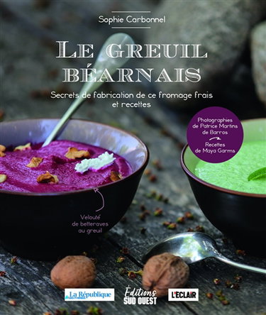 Couverture de Le greuil béarnais : secrets de fabrication de ce fromage frais et recettes par Sophie Carbonnel