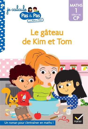 Couverture de Le gâteau de Kim et Tom : maths 1, début de CP par Isabelle Chavigny