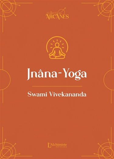 Couverture de Jnâna-Yoga : la voie de la connaissance : conférences faites en 1895 et 1896