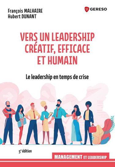 Couverture de Vers un leadership créatif, efficace et humain : le leadership en temps de crise par François Malhaire