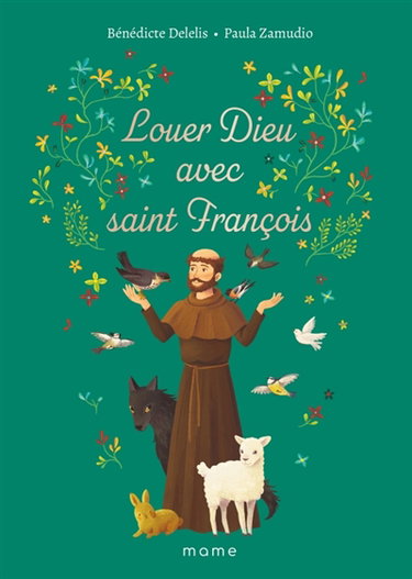 Couverture de Louer Dieu avec saint François par Bénédicte Delelis