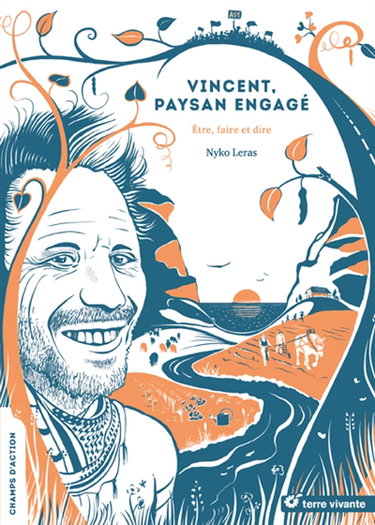Couverture de Vincent, paysan engagé : être, faire et dire par Nyko Leras