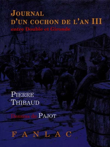 Couverture de Journal d'un cochon de l'An III : entre Double et Gironde par Pierre Thibaud