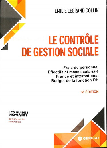 Couverture de Le contrôle de gestion sociale : frais de personnel, effectifs et masse salariale, France et international, budget de la fonction RH par Emilie Collin