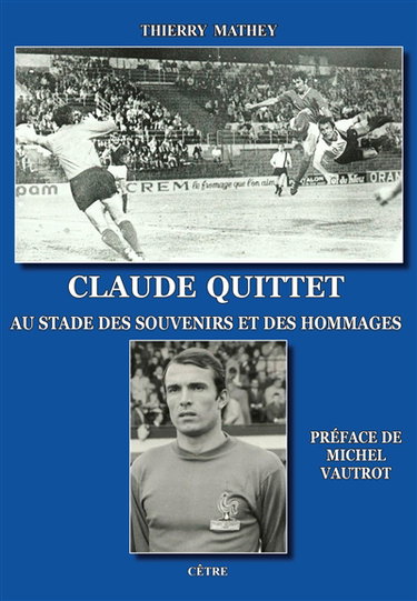 Couverture de Claude Quittet : au stade des souvenirs et des hommages par Thierry Mathey