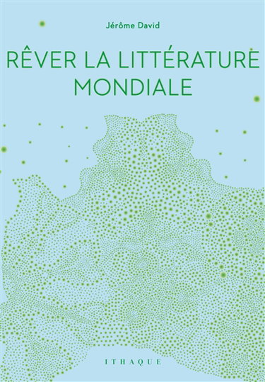 Couverture de Rêver la littérature mondiale par Jérôme David