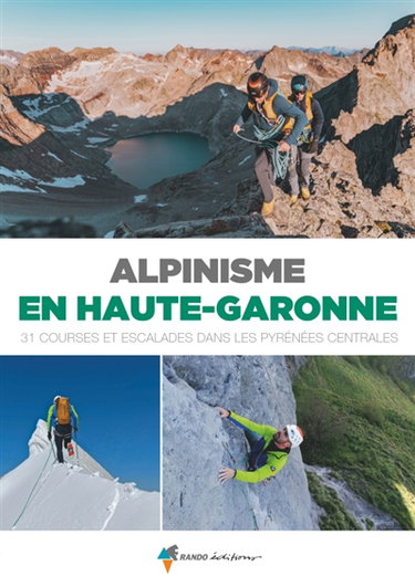Couverture de Alpinisme en Haute-Garonne : 31 courses et escalades dans les Pyrénées centrales par Haute-Garonne) France. Armée. Peloton de gendarmerie de haute montagne (Bagnères-de-Luchon