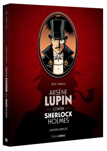 Couverture de Arsène Lupin contre Sherlock Holmes : l'histoire complète par Jérôme Félix