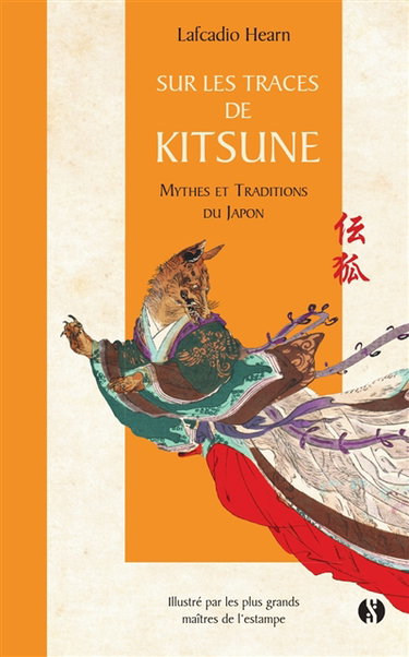 Couverture de Sur les traces de Kitsune : mythes et traditions du Japon par Lafcadio Hearn