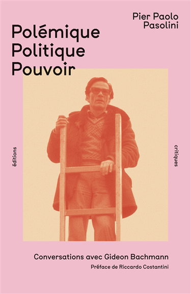 Couverture de Polémique, politique, pouvoir : conversations avec Gideon Bachmann par Pier Paolo Pasolini