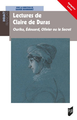 Couverture de Lectures de Claire de Duras : Ourika, Edouard, Olivier ou Le secret : agrégation lettres par Xavier Bourdenet