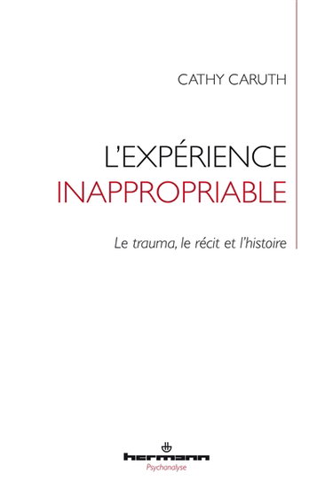 Couverture de L'expérience inappropriable : le trauma, le récit et l'histoire par Cathy Caruth