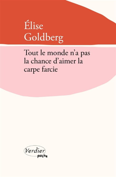 Couverture de Tout le monde n'a pas la chance d'aimer la carpe farcie par Elise Goldberg