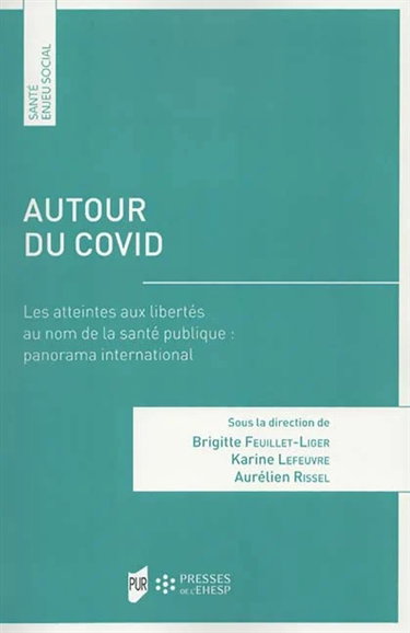 Couverture de Autour du Covid : les atteintes aux libertés au nom de la santé publique : panorama international par Brigitte Feuillet-Liger