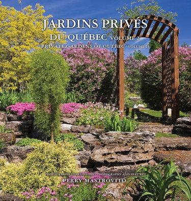 Couverture de Jardins privés du Québec / Private gardens of Quebec, volume 2 par Perry Mastrovito