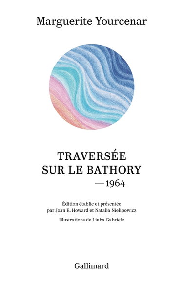 Couverture de Traversée sur le Bathory : 1964 par Marguerite Yourcenar