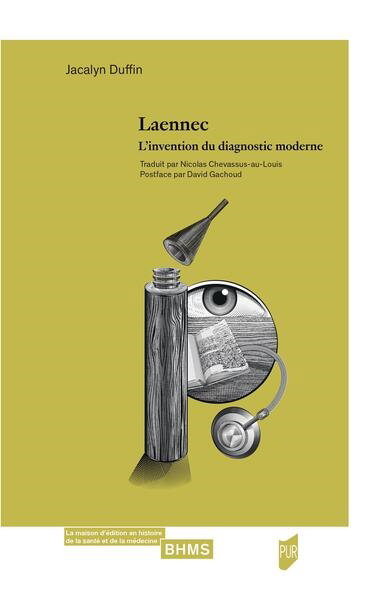 Couverture de Laennec : l'invention du diagnostic moderne par Jacalyn Duffin