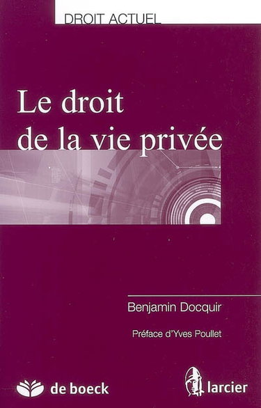 Couverture de Le droit de la vie privée par Benjamin Docquir