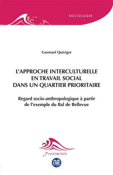 Couverture de L'approche interculturelle en travail social dans un quartier prioritaire : regard socio-anthropologique à partir de l'exemple du Bal de Bellevue par Gwenael Quiviger