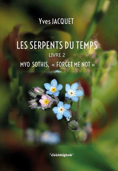 Couverture de Les serpents du temps. Vol. 2. Myo sothis, forget me not par Yves Jacquet