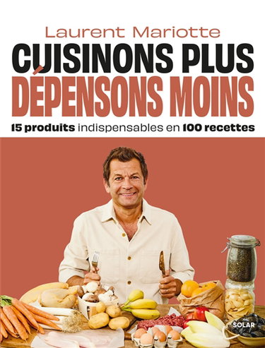 Couverture de Cuisinons plus, dépensons moins : 15 produits indispensables en 100 recettes