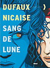 Couverture de Sang-de-Lune : intégrale, tomes 1 à 6 par Jean Dufaux