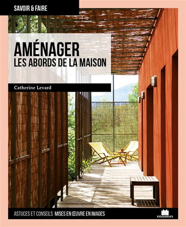 Couverture de Aménager les abords de la maison : astuces et conseils, mises en oeuvre en images par Catherine Levard