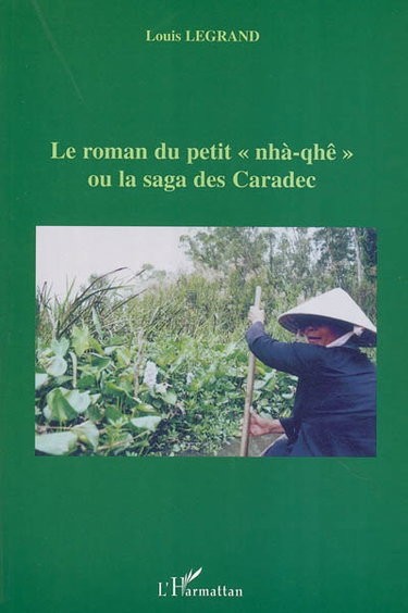 Couverture de Le roman du petit nhà-quê ou La saga des Caradec par Louis Legrand