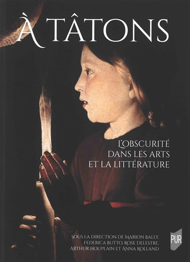 Couverture de A tâtons : l'obscurité dans les arts et la littérature par Marion Bally