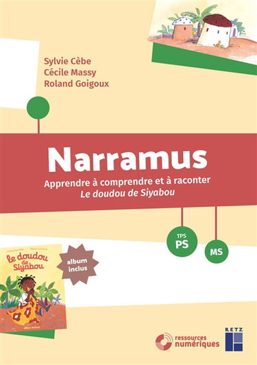 Couverture de Narramus : apprendre à comprendre et à raconter Le doudou de Siyabou : TPS, PS, MS par Sylvie Cèbe