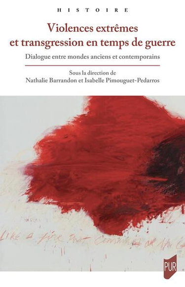Couverture de Violences extrêmes et transgression en temps de guerre : dialogue entre mondes anciens et contemporains par Nathalie Barrandon