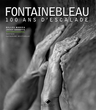 Couverture de Fontainebleau : 100 ans d'escalade par Gilles Modica