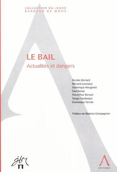 Couverture de Le bail : actualités et dangers par Bernard Louveaux