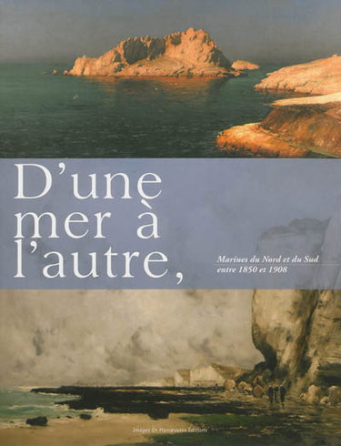 Couverture de D'une mer à l'autre : marines du Nord et du Sud entre 1850 et 1908 par Sébastien Jamel